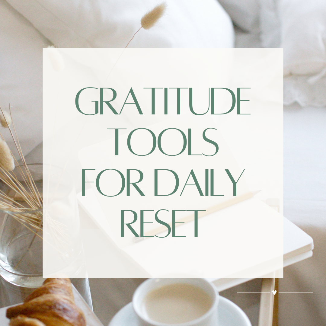 Gratitude Tools for Daily Reset