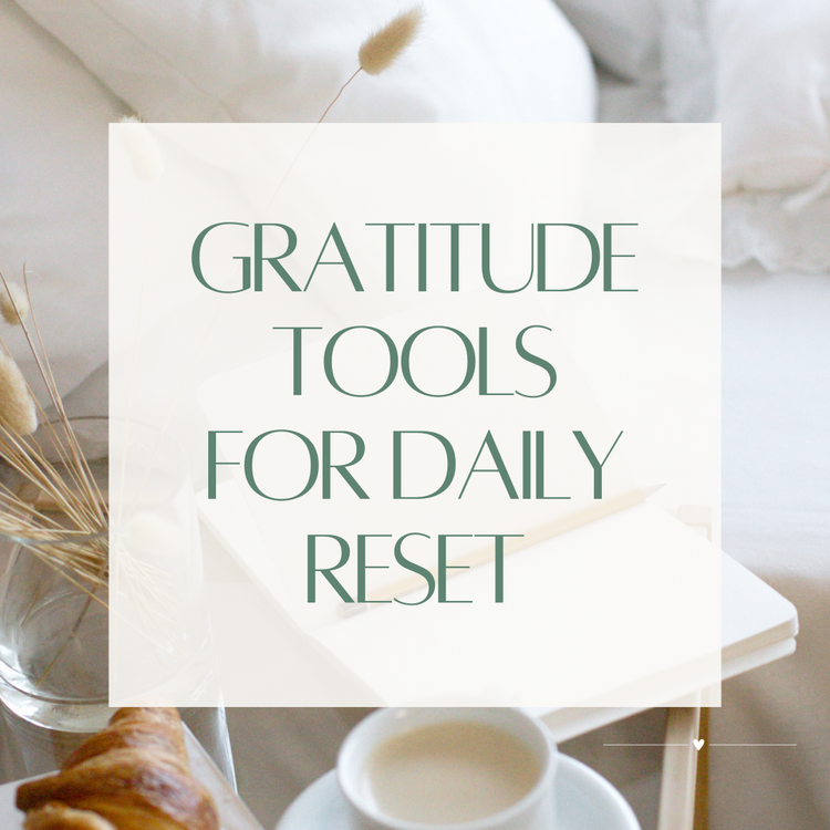 Gratitude Tools for Daily Reset